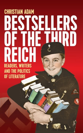 Bestsellers of the Third Reich: Readers, Writers