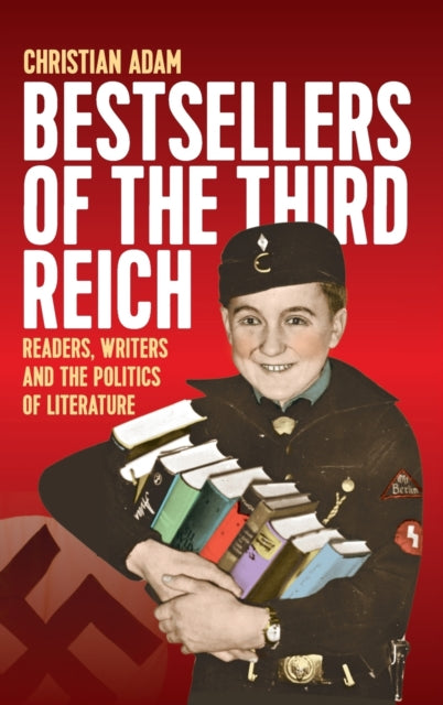 Bestsellers of the Third Reich: Readers, Writers