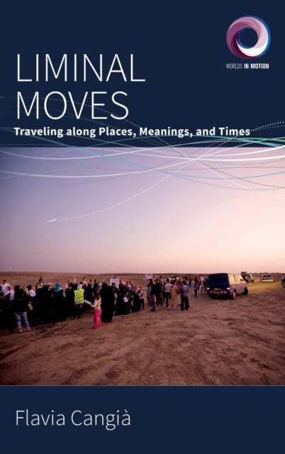 Liminal Moves: Traveling along Places, Meanings,