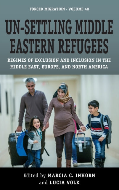 Un-Settling Middle Eastern Refugees: Regimes of