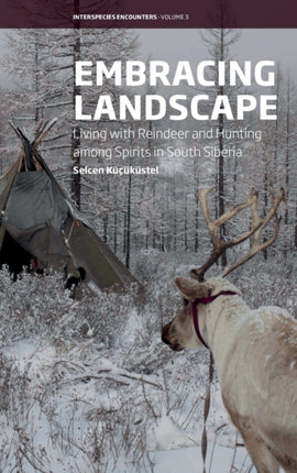 Embracing Landscape: Living with Reindeer and