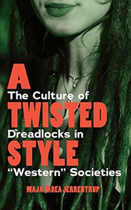 A Twisted Style: The Culture of Dreadlocks in