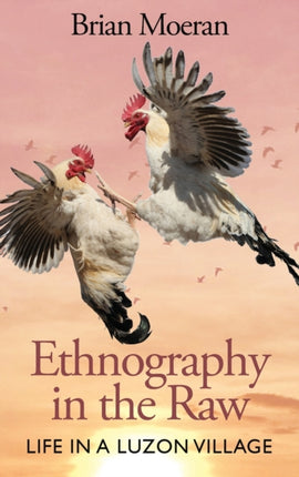 Ethnography in the Raw: Life in a Luzon Village