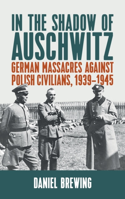 In the Shadow of Auschwitz: German Massacres