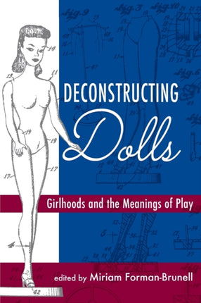 Deconstructing Dolls: Girlhoods and the Meanings