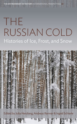 The Russian Cold: Histories of Ice, Frost, and
