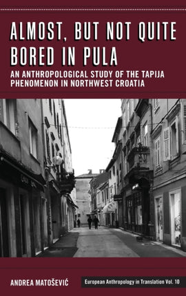 Almost, but Not Quite Bored in Pula: An
