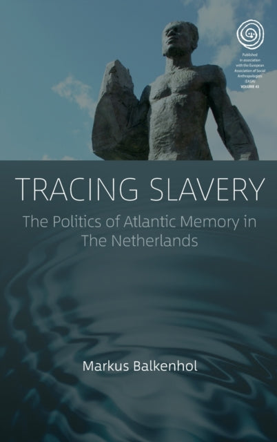 Tracing Slavery: The Politics of Atlantic Memory
