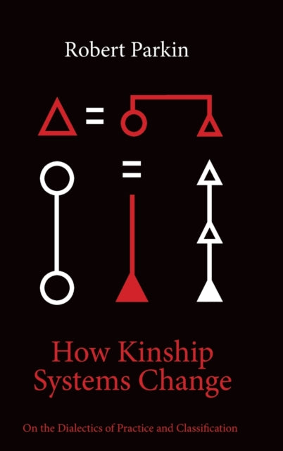 How Kinship Systems Change: On the Dialectics of
