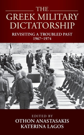 The Greek Military Dictatorship: Revisiting a