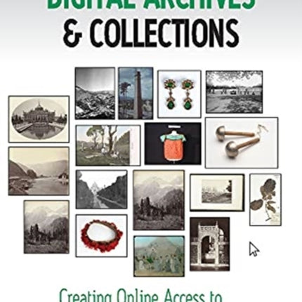 Digital Archives and Collections: Creating Online