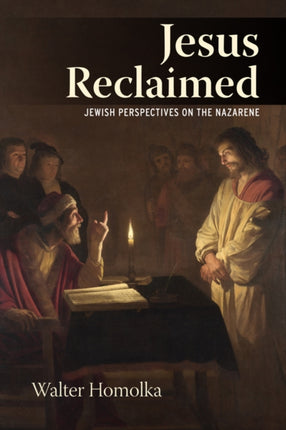 Jesus Reclaimed: Jewish Perspectives on the