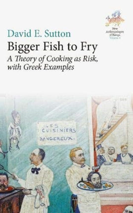 Bigger Fish to Fry: A Theory of Cooking as Risk,