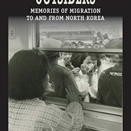 Outsiders: Memories of Migration to and from