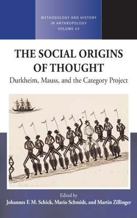 The Social Origins of Thought: Durkheim, Mauss,