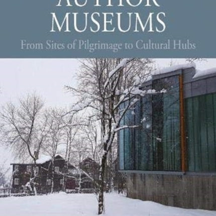 Transforming Author Museums: From Sites of