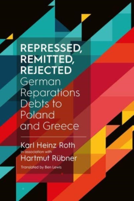 Repressed, Remitted, Rejected: German Reparations