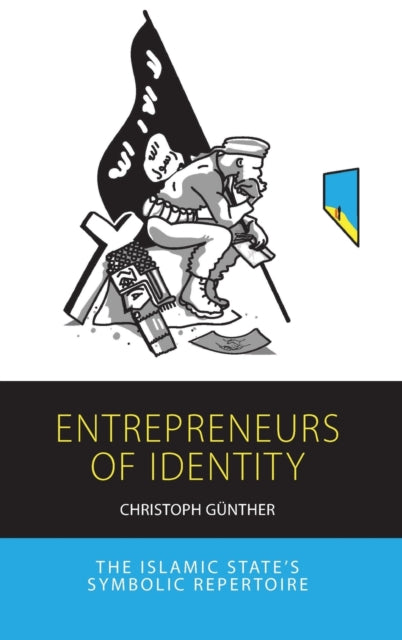 Entrepreneurs of Identity: The Islamic State’s