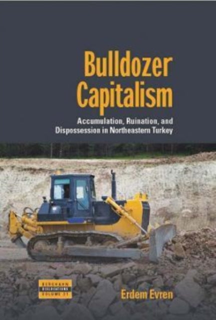 Bulldozer Capitalism: Accumulation, Ruination,