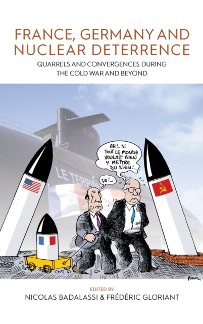 France, Germany, and Nuclear Deterrence: Quarrels