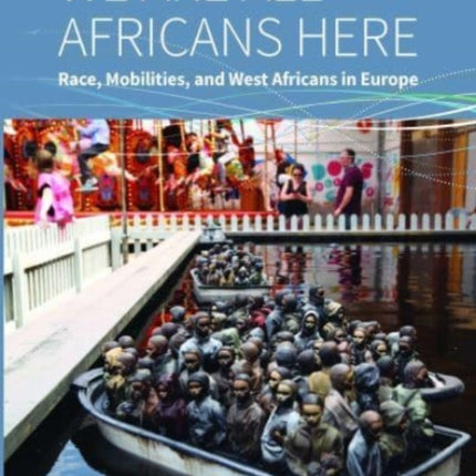 We are All Africans Here: Race, Mobilities and