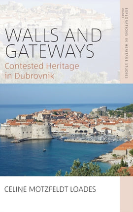 Walls and Gateways: Contested Heritage in