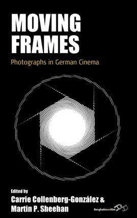 Moving Frames: Photographs in German Cinema