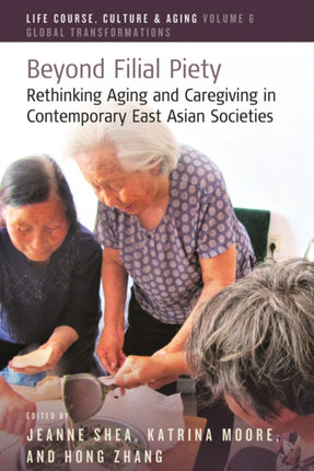 Beyond Filial Piety: Rethinking Aging and