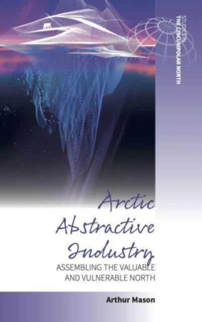 Arctic Abstractive Industry: Assembling the
