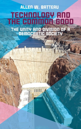 Technology and the Common Good: The Unity and