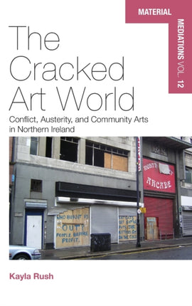 The Cracked Art World: Conflict, Austerity, and