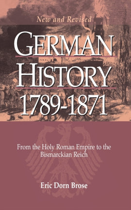 German History 1789-1871: From the Holy Roman