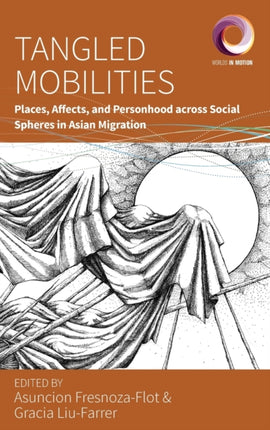 Tangled Mobilities: Places, Affects, and