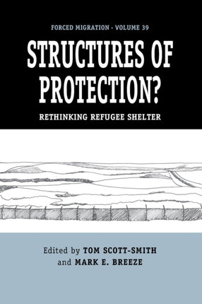 Structures of Protection?: Rethinking Refugee