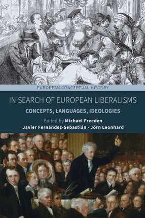 In Search of European Liberalisms: Concepts,