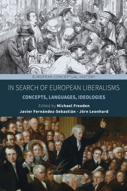 In Search of European Liberalisms: Concepts,