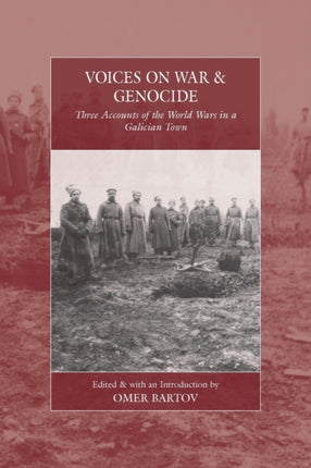 Voices on War and Genocide: Three Accounts of the