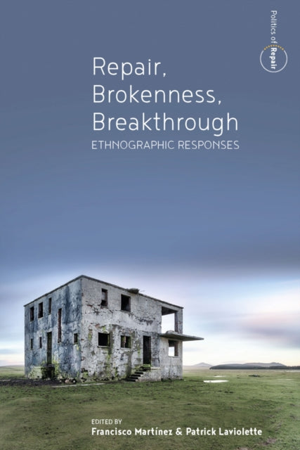 Repair, Brokenness, Breakthrough: Ethnographic