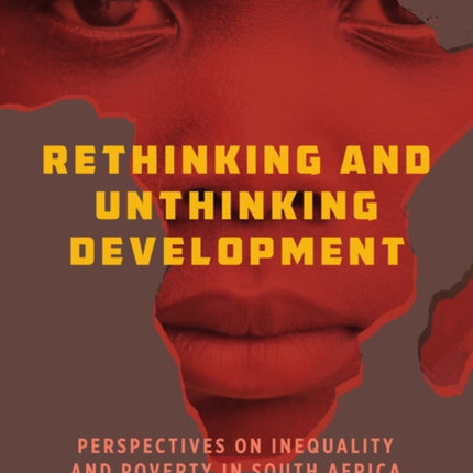 Rethinking and Unthinking Development:
