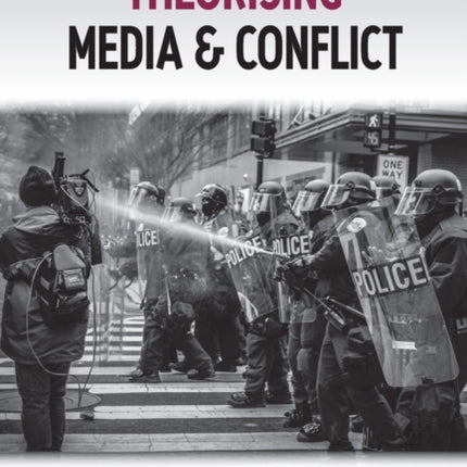 Theorising Media and Conflict