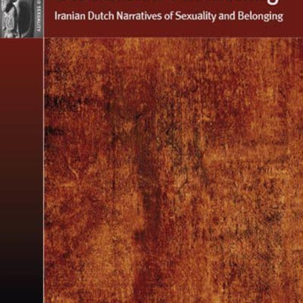 Sexual Self-Fashioning: Iranian Dutch Narratives