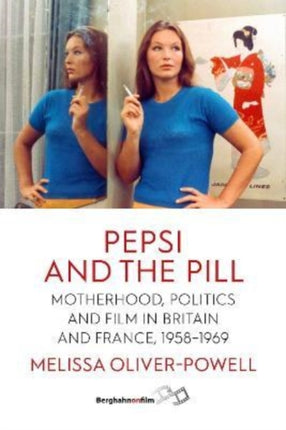 Pepsi and the Pill: Motherhood, Politics and Film