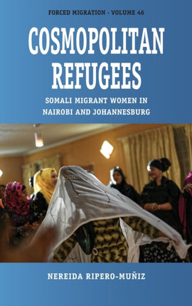 Cosmopolitan Refugees: Somali Migrant Women in