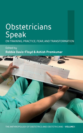 Obstetricians Speak: On Training, Practice, Fear,
