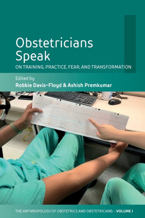 Obstetricians Speak: On Training, Practice, Fear,
