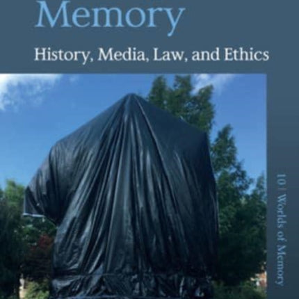 The Right to Memory: History, Media, Law, and