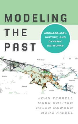 Modeling the Past: Archaeology, History, and