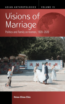Visions of Marriage: Politics and Family on
