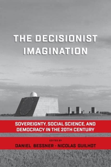 The Decisionist Imagination: Sovereignty, Social