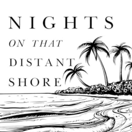 Nights on that Distant Shore